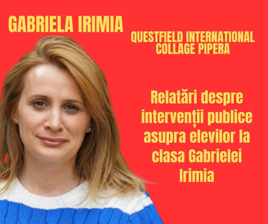 Relatări despre intervenții publice asupra elevilor la clasa Gabrielei Irimia